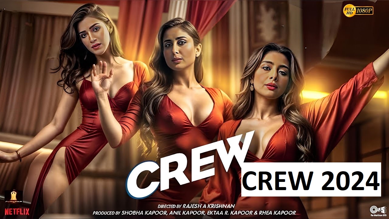 Crew 2024 HINDI MOVIE DOWNLOAD